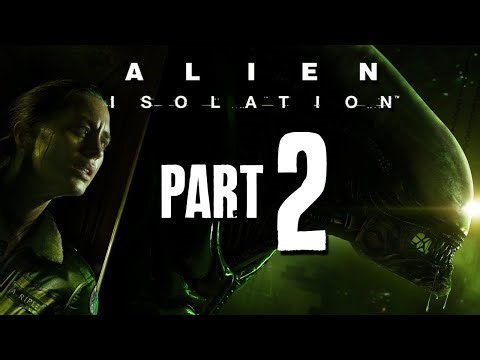 Alien: Isolation - Survive the Ultimate Fear in Space (part-2)