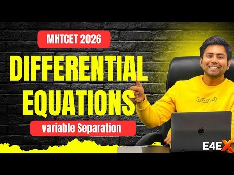 Variables Separation Method | Differential Equations Lec 02 | MHT-CET 2026 | Fast Solving Tricks