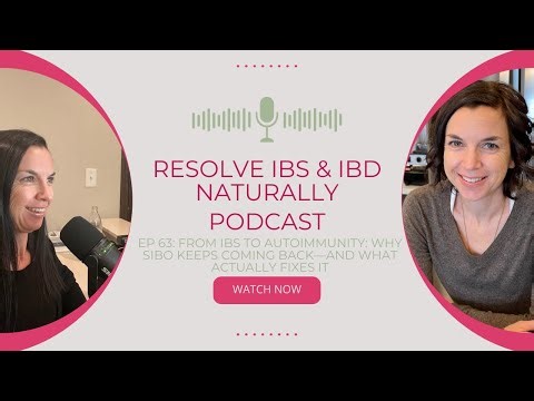 Episode 63: From IBS to Autoimmunity: Why SIBO Keeps Coming Back—and What Actually Fixes It