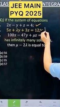 Q) If the system of equations2x - y + z = 4;5x + ty + 3z = 12;- 100x – 47y + μz = 212has infinitely