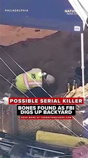 Bones found as FBI digs up Philadelphia backyard in possible serial killer probe: reports