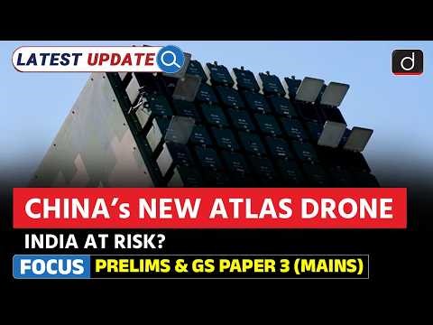 Atlas Drone Swarm System | China’s New Drone Threat | Latest Update | Drishti IAS English