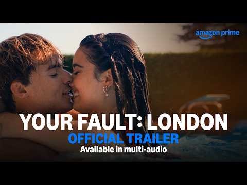 Your Fault: London | Official Trailer | Prime Video India