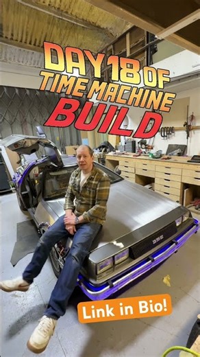 Building a DeLorean Time Machine in 20 days! Day 18!!