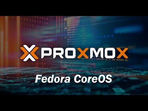 Proxmox Containers with Fedora CoreOS Install