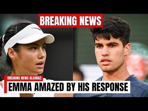 BREAKING: SHOCKING RESPONSE from EMMA RADUCANU about CARLOS ALCARAZ and the ONLINE HARASSMENT