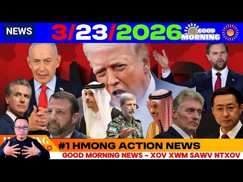 3/23/2026 (🌅AM)🎯TRUMP HLOOV TSIS TUA IRAN LI HAWV LAWM, CHINA: US-ISRAEL NRES ROG, UKRAINE, USA-ASIA