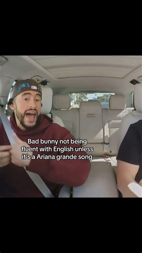 Bad Bunny not being fluent in English unless it's a Ariana Grande song 😭