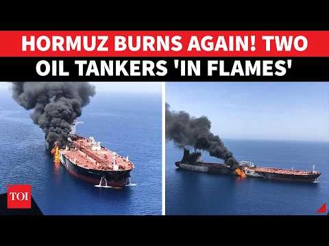 ‘HUNT AND DESTROY’: 2 Oil Tankers EXPLODE After Naval Mine Strikes In Hormuz, IRGC Warns Ships