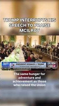 TRUMP INTERRUPTS HIS SPEECH TO PRAISE MCILROY
