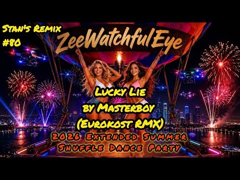 🔥 Lucky Lie – Masterboy (Eurokost RMX) (2026 Extended Summer Shuffle Dance Party) | Stan’s Remix 🔥