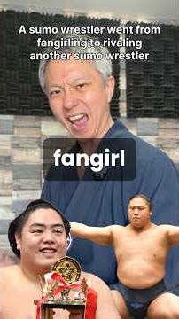 A sumo wrestler went from fangirling to rivaling another sumo wrestler