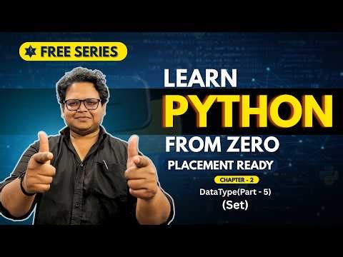 Python Full Course | Chapter 2(Part-5): Set Data Type in Python | Zero to Placement