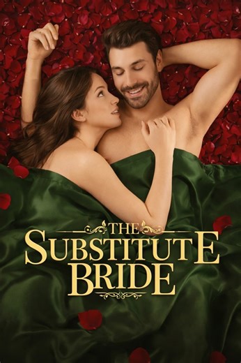 The Substitute Bride- Full Movie English Sub