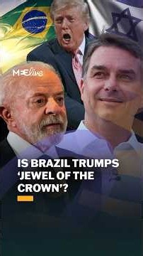 Is Brazil Trump's 'jewel of the crown'?