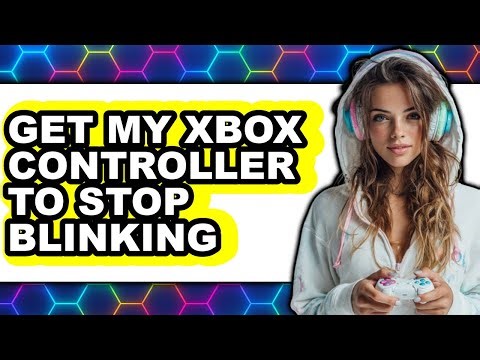 How to Get My Xbox Controller to Stop Blinking (full Guide)