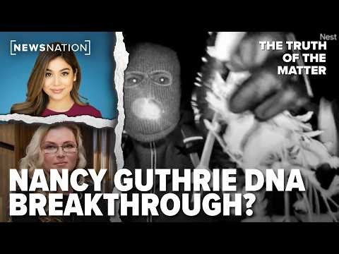 Nancy Guthrie search | Expert: Suspect likely left saliva DNA | Truth of the Matter