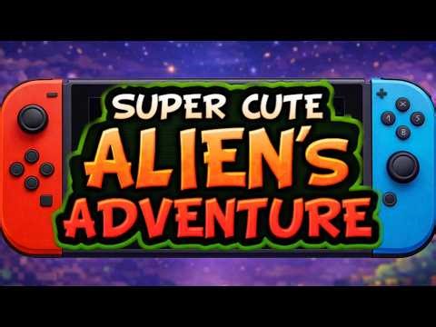 Super Cute Alien's Adventure - Part 15 - Nintendo Switch