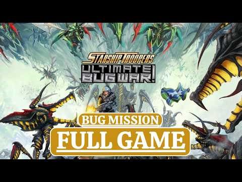 STARSHIP TROOPERS ULTIMATE BUG WAR (BUG MISSION) – Full Gameplay Walkthrough (No Commentary)