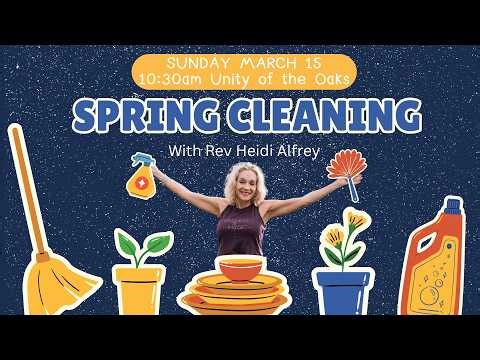 03/15/26 ~ Spring Cleaning with Rev Heidi Alfrey