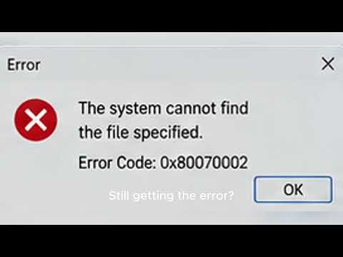 Windows Error 0x80070002 Explained + How to Fix It | IT Help Desk