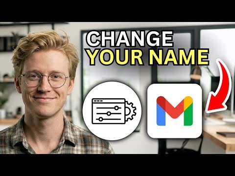 How to Change Your Gmail Name - Easy Guide 2026