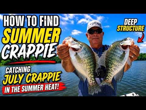 How to Find Summer Crappie | Catching July Crappie in the Summer Heat