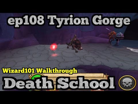 Wizard101 Walkthrough Death School ep108 Tyrion Gorge