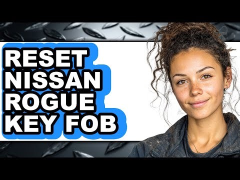 How to Reset Nissan Rogue Key Fob - Step by Step