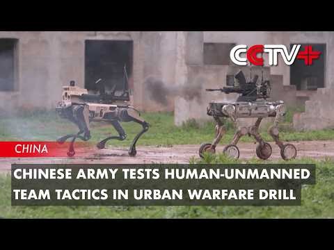 Chinese Army Tests Human-Unmanned Team Tactics in Urban Warfare Drill