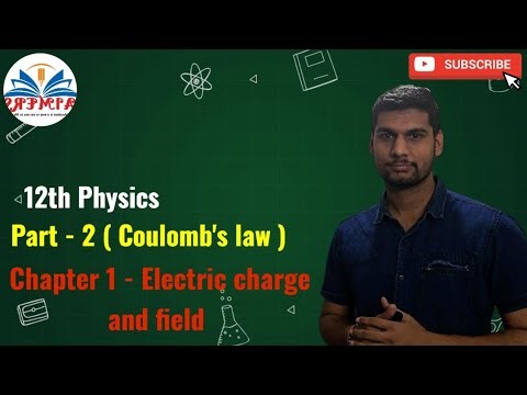 Class 12th physics | Part - 2 ( Coulomb's law ) | Chapter - 1 ( Electric charge and field )