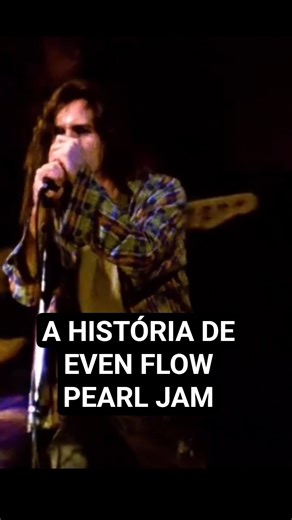 Eddie Vedder viu na rua isso e nasceu EVEN FLOW Pearl Jam