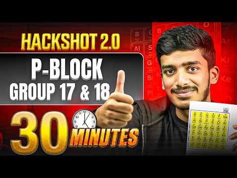 Group 17 & 18 Elements ONE SHOT in 30 min | Class 11 Chemistry | HACKSHOT 2.0