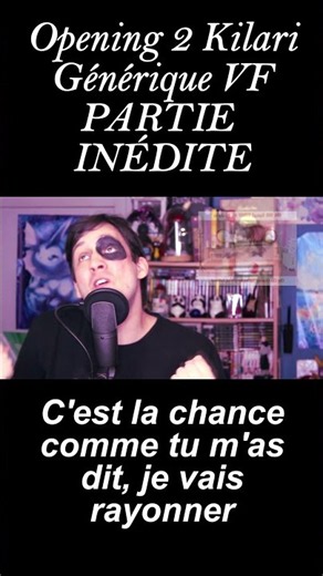 PARTIE INEDITE Générique VF KIlari #animecover #kilari #générique #opening #inédit #versionfrançaise