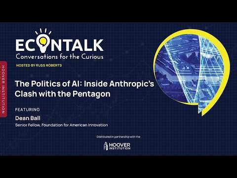 The Politics of AI: Inside Anthropic’s Clash with the Pentagon featuring Dean Ball