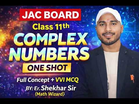 Class 11th : Math : COMPLEX NUMBERS : Full Concepts + MCQ : By- Er. Shekhar Sir