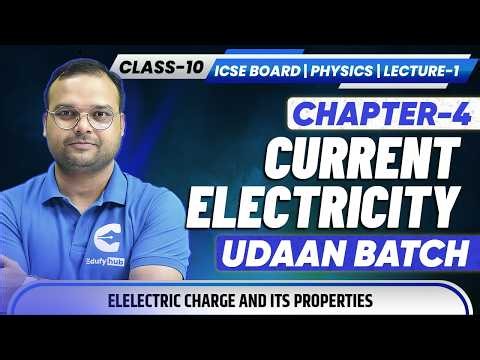 Class 10 Physics Chapter 4 Current Electricity Lecture 2 Electric Current | ICSE Board UDAAN Batch