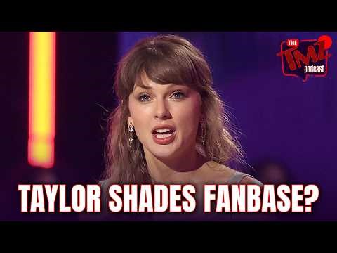 Taylor Swift Reveals When She Gets Weirded Out by Fans | The TMZ Podcast