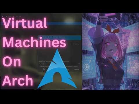 How To Install A Virtual Machine On Arch Linux Using Qemu & Libvirt