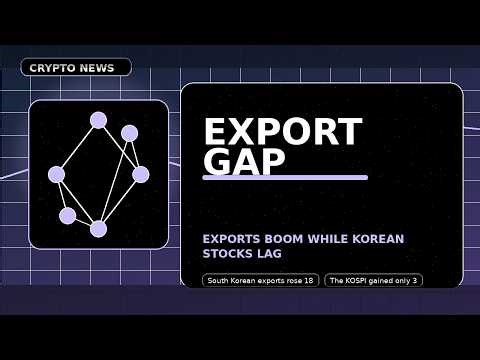 South Korea Stunning: Exports Boom While Korean Stocks Lag — South Korea Stunning Watch