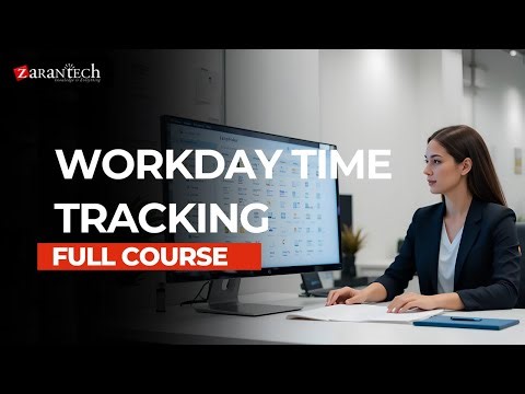 Workday Time Tracking Full Course | ZaranTech