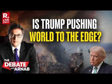 Debate With Arnab LIVE: Trump Orders More Warships Towards Iran As War Spreads