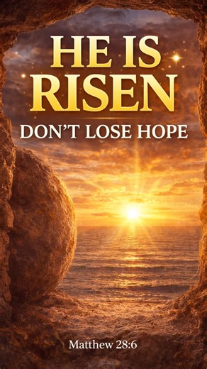 He Is Risen 🙏 Powerful Message from Matthew 28:6 | Don’t Lose Hope
