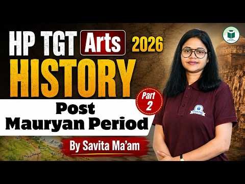 HP TGT Arts 2026 | Post-Mauryan Period Part-2 | Complete Concepts + MCQs | History | By Savita Ma'am