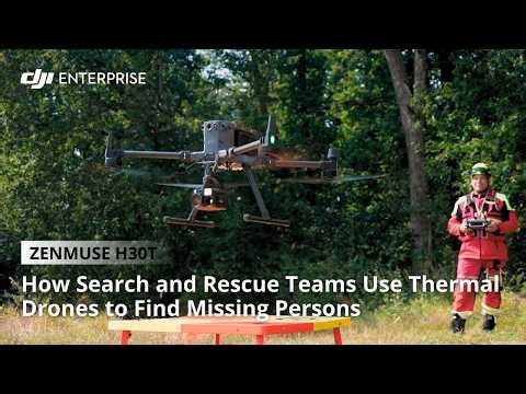 How Thermal Drones Help Find Missing Persons | DJI Zenmuse H30T Search & Rescue