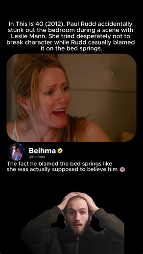 This Is 40 (2012) Paul Rudd Farted During the Scene and Leslie Mann Tried Not to Laugh