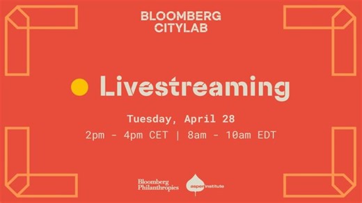 Bloomberg CityLab - Day 1 - April 28th | Bloomberg Philanthropies