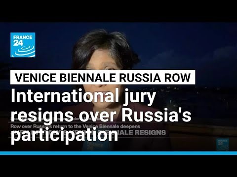 Jury of Italy's Venice Biennale resigns over Russia row • FRANCE 24 English