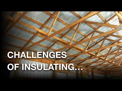 Challenges of Insulating Pole Barns & "Barndominiums"...