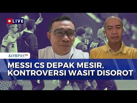 Instruktur Var & Analis Sepak Bola Bahas soal Kontroversi Wasit di Laga Panas Argentina Vs Mesir